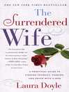 The Surrendered Wife (eBook): A Practical Guide for Finding Intimacy, Passion and Peace with a Man